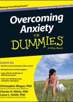 Overcoming Anxiety For Dummies – Australia / NZ - скачать книгу