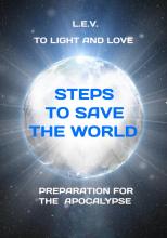 To Light and Love. Steps to save the world. Preparation for the Apocalypse - скачать книгу